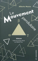 Le mouvement pendulaire - Alberto Mussa