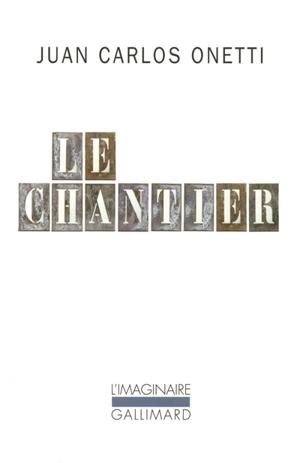 Le chantier - Juan Carlos Onetti
