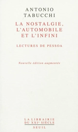La nostalgie, l'automobile et l'infini : lectures de Pessoa. De la cardiopathie de Fernando Pessoa - Antonio Tabucchi