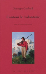 Cantoni le volontaire - Giuseppe Garibaldi