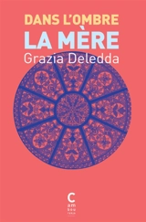 Dans l'ombre, la mère - Grazia Deledda