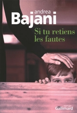 Si tu retiens les fautes - Andrea Bajani