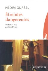 Etreintes dangereuses - Nedim Gürsel