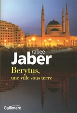Berytus, une ville sous terre - Rabee Jaber