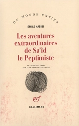 Les aventures extraordinaires de Sa'îd le peptimiste - Émile Habibi