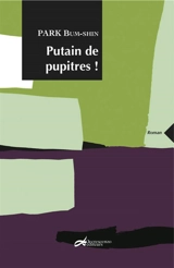 Putain de pupitres ! - Bum-shin Park