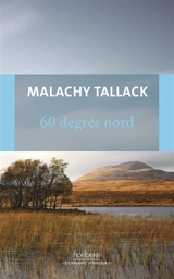 60 degrés nord : mon tour du monde pour trouver mon chez moi - Malachy Tallack