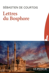 Lettres du Bosphore - Sébastien de Courtois