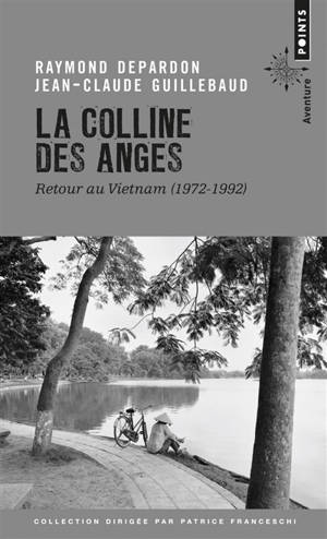 La colline des Anges : retour au Vietnam (1972-1992) - Jean-Claude Guillebaud