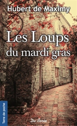 Les loups du mardi gras - Hubert de Maximy