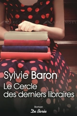 Le cercle des derniers libraires - Sylvie Baron