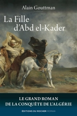 La fille d'Abd el-Kader - Alain Gouttman