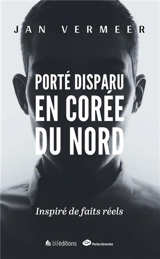 Porté disparu en Corée du Nord - Jan Vermeer