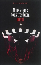 Nous allons tous très bien, merci - Daryl Gregory