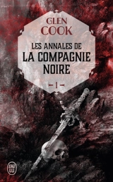 Les annales de la Compagnie noire. Vol. 1. La compagnie noire - Glen Cook