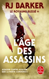 Le royaume blessé. Vol. 1. L'âge des assassins - R.J. Barker