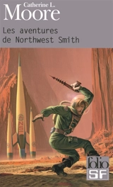 Les aventures de Northwest Smith - Catherine Lucile Moore