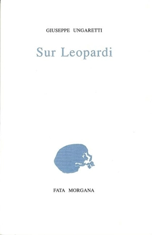 Sur Leopardi. Pensées - Giuseppe Ungaretti