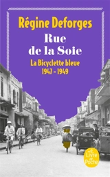 La bicyclette bleue. Vol. 5. Rue de la soie : 1947-1949 - Régine Deforges