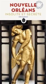 Nouvelle-Orléans insolite et secrète - Chris Champagne