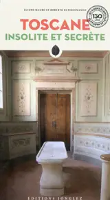 Toscane insolite et secrète - Jacopo Mauro