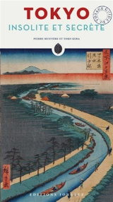 Tokyo insolite et secrète - Pierre Mustière