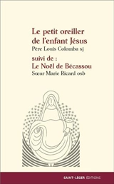 Le petit oreiller de l'enfant Jésus. Le Noël de Bécassou - Louis Colomba