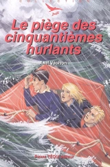 Le piège des Cinquantièmes hurlants - Axel Vachon