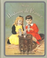 Mon histoire de France - Henriette Suzanne Brés