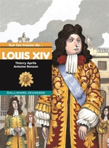 Sur les traces de Louis XIV - Thierry Aprile