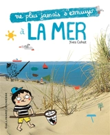 Ne plus jamais s'ennuyer à la mer - Yves Cohat