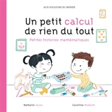 Un petit calcul de rien du tout : petites histoires mathématiques - Nathalie Sayac