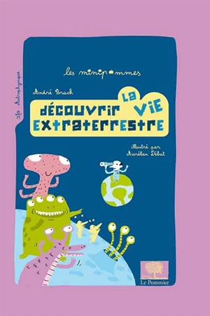 Découvrir la vie extraterrestre - André Brack