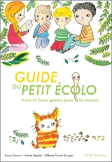 Guide du petit écolo : trucs et bons gestes pour la maison - Fanny Gauvin