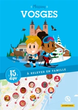 Mission Vosges : 15 défis à relever en famille - Lucie de  La Héronnière