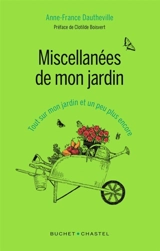 Miscellanées de mon jardin : tout sur mon jardin et un peu plus encore - Anne-France Dautheville
