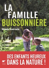 La famille buissonnière : découvertes & activités en connexion avec la nature - Marie Gervais