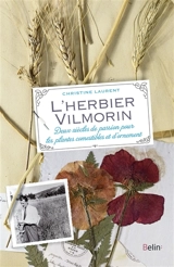 L'herbier Vilmorin : deux siècles de passion pour les plantes comestibles et d'ornement - Christine Laurent