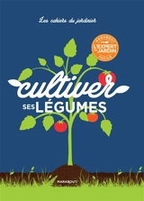 Cultiver ses légumes - Guy Barter