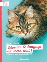 Décodez le langage de votre chat : postures, miaulements, marquages... - Valérie Dramard