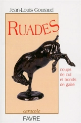 Ruades : coups de cul et bonds de gaîté - Jean-Louis Gouraud