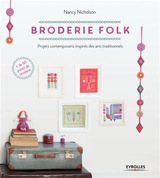 Broderie folk : projets contemporains inspirés de motifs traditionnels : plus de 50 points de broderie expliqués en détail - Nancy Nicholson