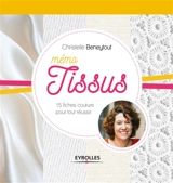 Mémo tissus : 15 fiches couture pour tout réussir - Christelle Beneytout