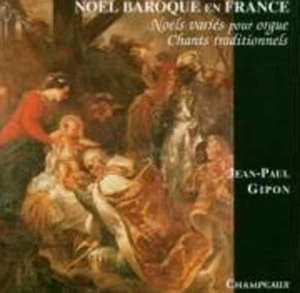 Noël Baroques en France : Noël variés pour orgue Chants traditionnels - Jean-Paul Gipon