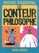Le conteur philosophe - Michel Piquemal