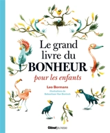 Le grand livre du bonheur pour les enfants - Leo Bormans