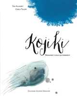 Kojiki : demande à ceux qui dorment - Yan Allegret