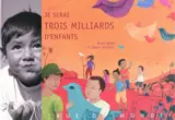 Je serai trois milliards d'enfants - Alain Serres