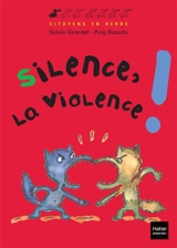 Silence, la violence ! - Sylvie Girardet