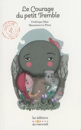 Le courage du petit tremble - Frédérique Elbaz